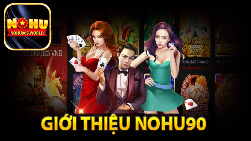 Khám Phá Thế Giới Đam Mê Tại Https //nohu90 - Nơi Giao Thoa Cảm Xúc