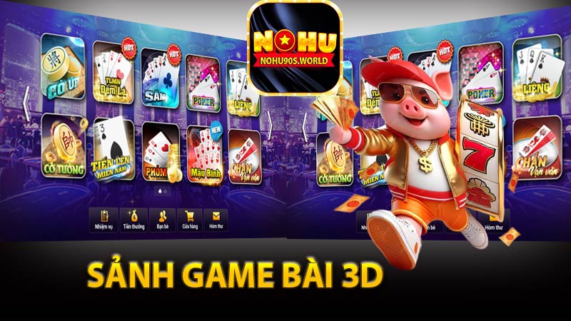 Giới thiệu Game Bài 3D nohu90