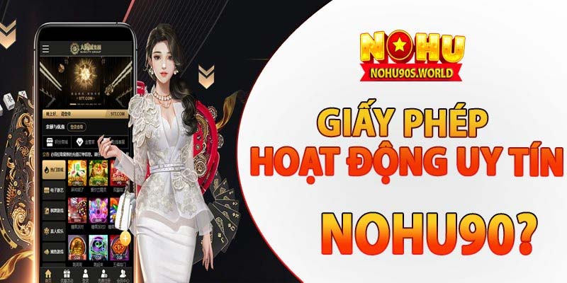 Giấy phép hoạt động uy tín hợp pháp