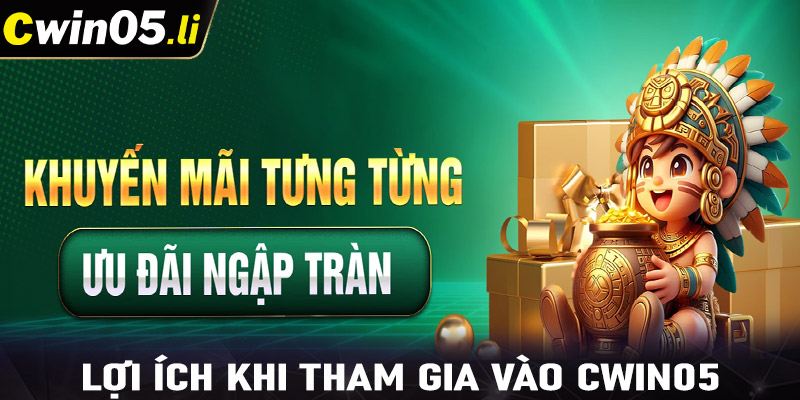 Lợi ích khi tham gia vào Cwin05