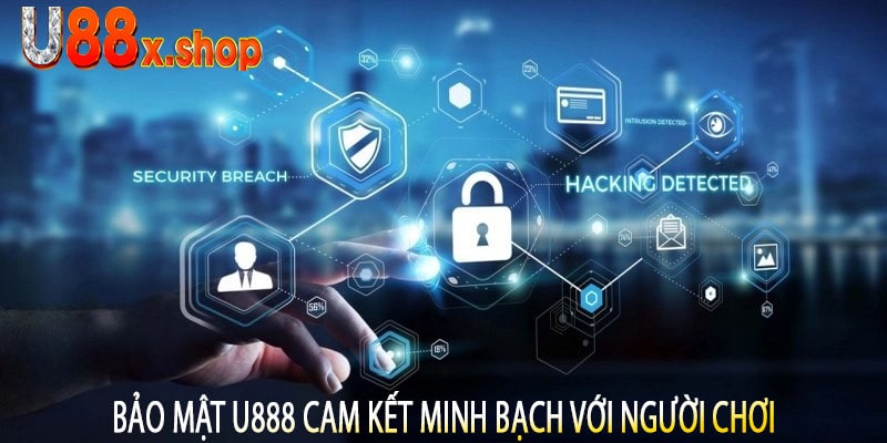 Bảo Mật U888 Cam Kết Minh Bạch Với Người Chơi